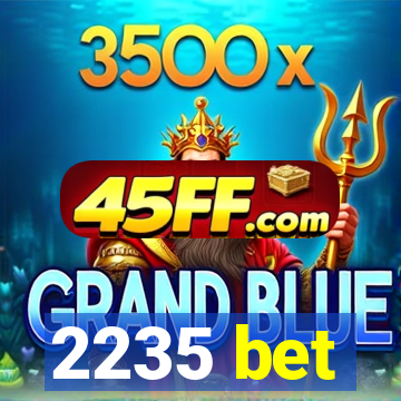 2235 bet